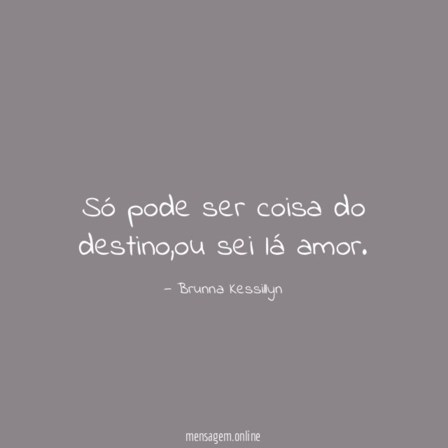 Só pode ser coisa do destino