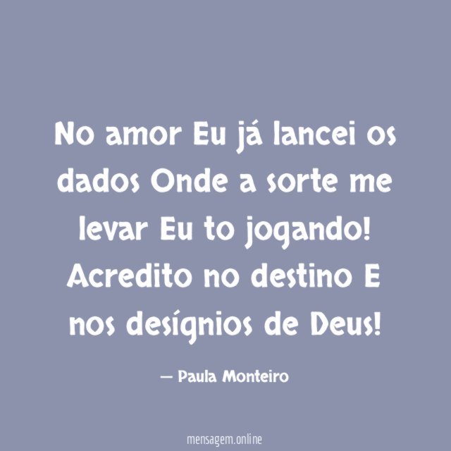 No amor Eu já lancei os dados Onde a sorte