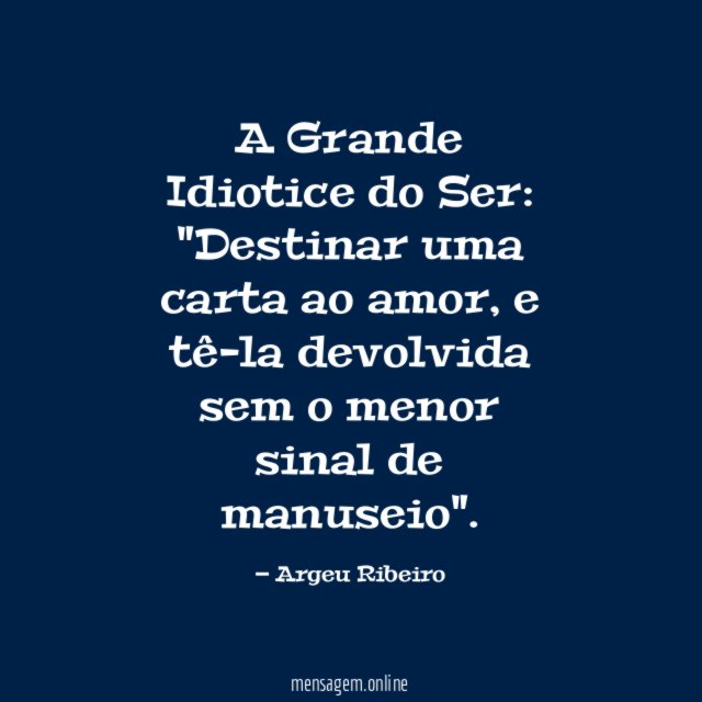 A Grande Idiotice do Ser