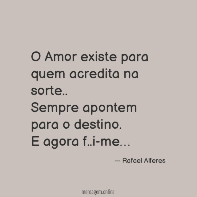 O Amor existe para quem acredita na sorte