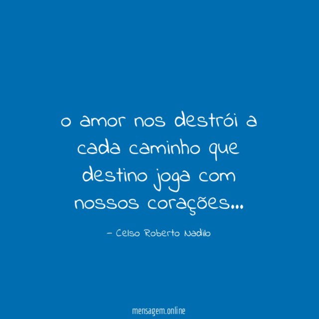 o amor nos destrói a cada caminho que destino joga