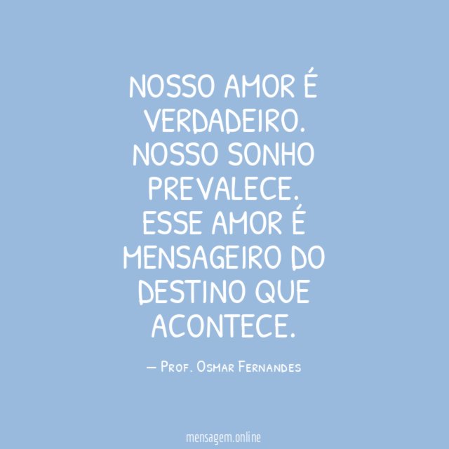 Nosso amor é verdadeiro