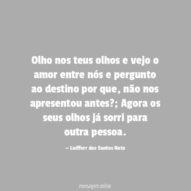 Olho nos teus olhos e vejo o amor