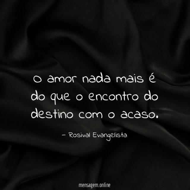 O amor nada mais é do que