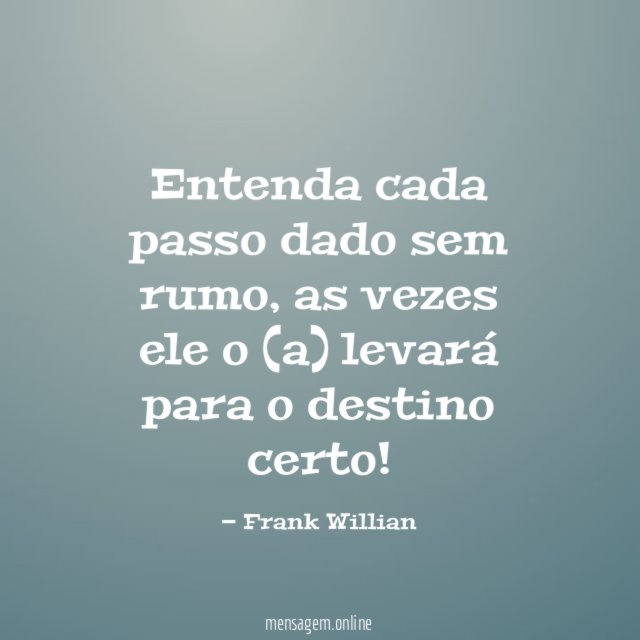 Entenda cada passo dado sem rumo