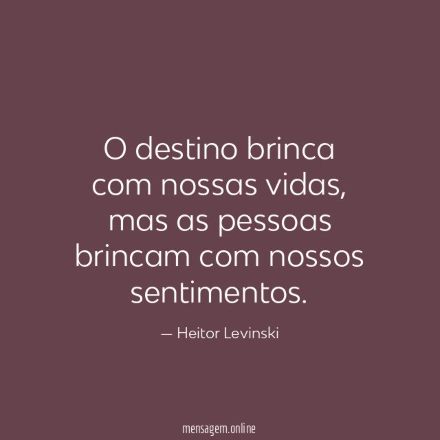 O destino brinca com nossas vidas