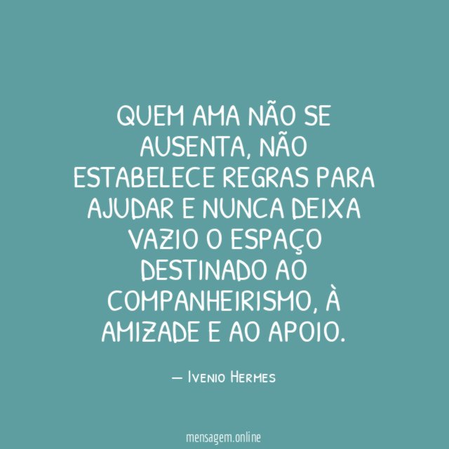 Quem ama não se ausenta