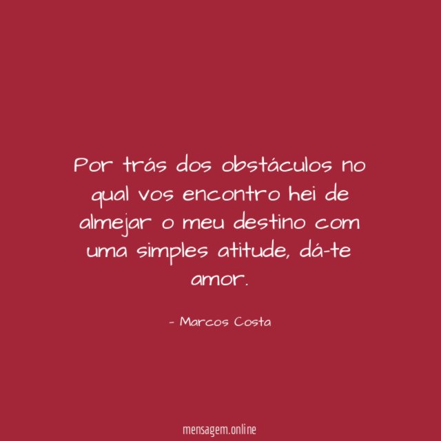 Por trás dos obstáculos no qual vos encontro