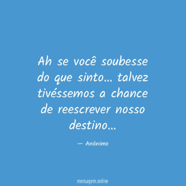 Ah se você soubesse do que sinto