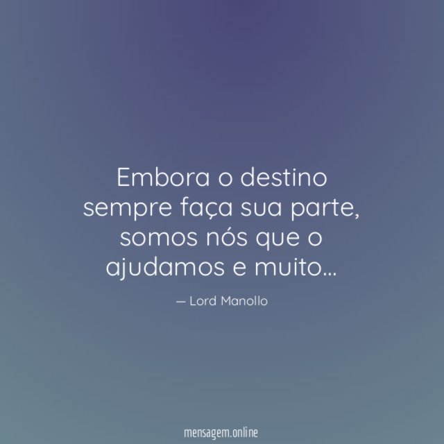Embora o destino sempre faça sua parte
