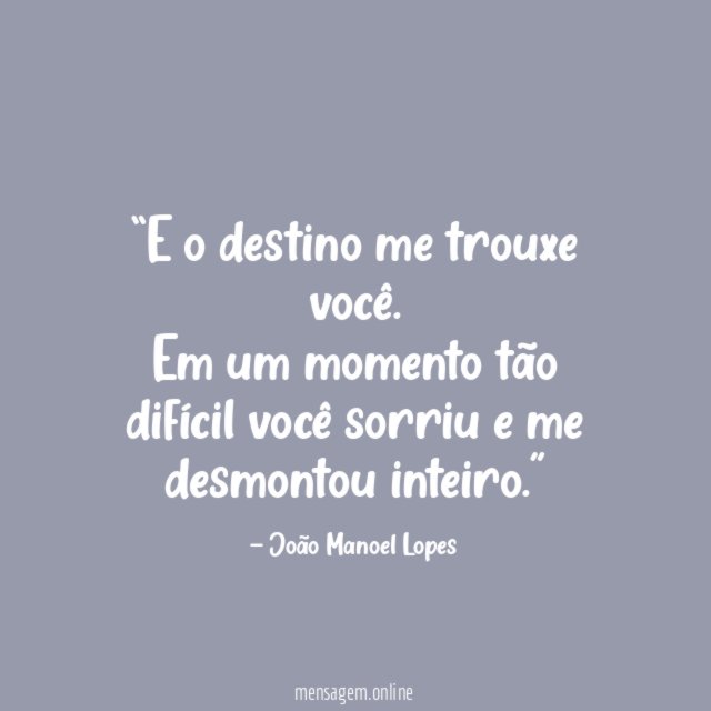 E o destino me trouxe você
