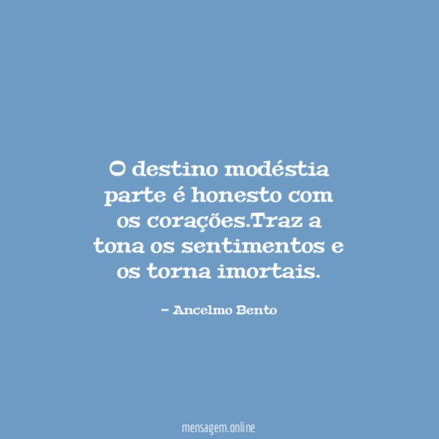O destino modéstia parte é honesto com os corações