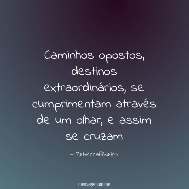 Caminhos opostos