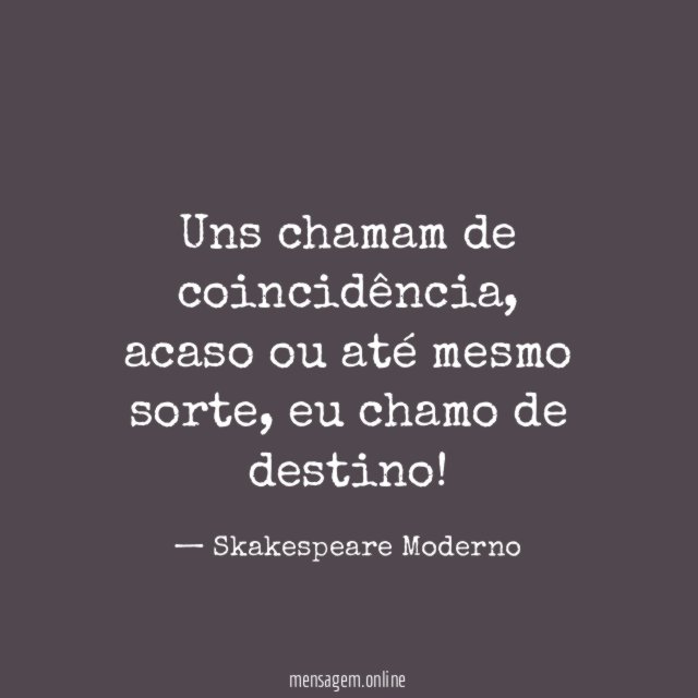 Uns chamam de coincidência