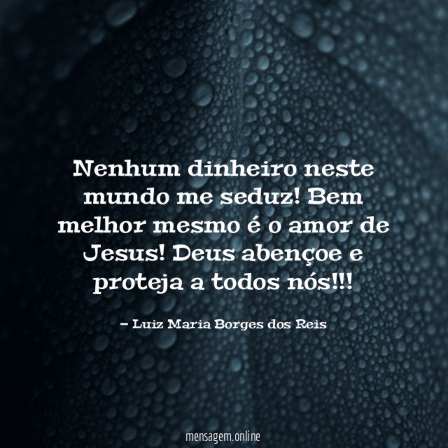 Nenhum dinheiro neste mundo me seduz
