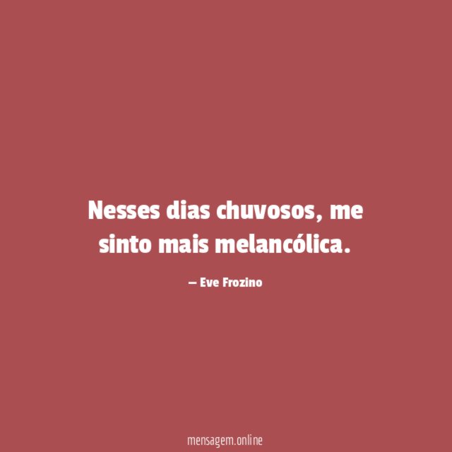 Nesses dias chuvosos