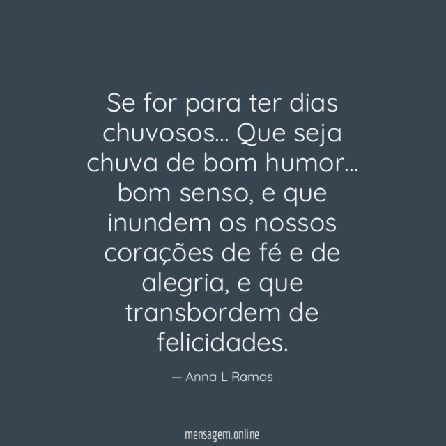 Se for para ter dias chuvosos
