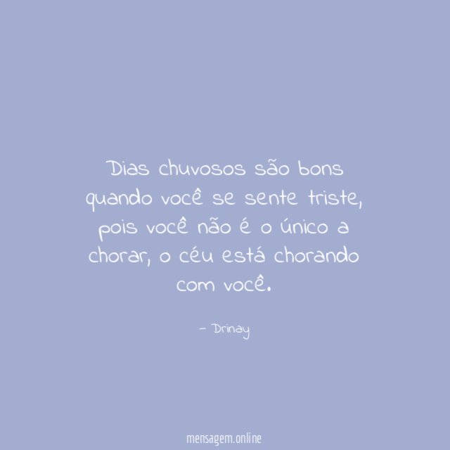 Dias chuvosos são bons quando você se sente triste