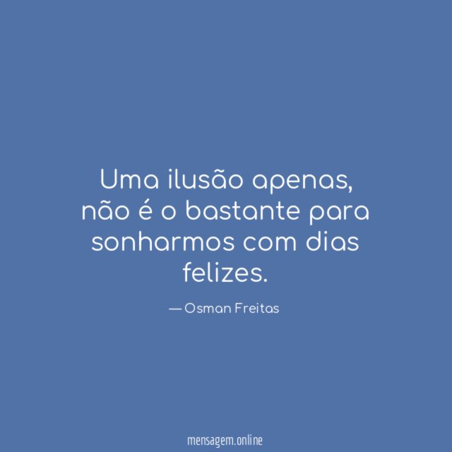 Uma ilusão apenas