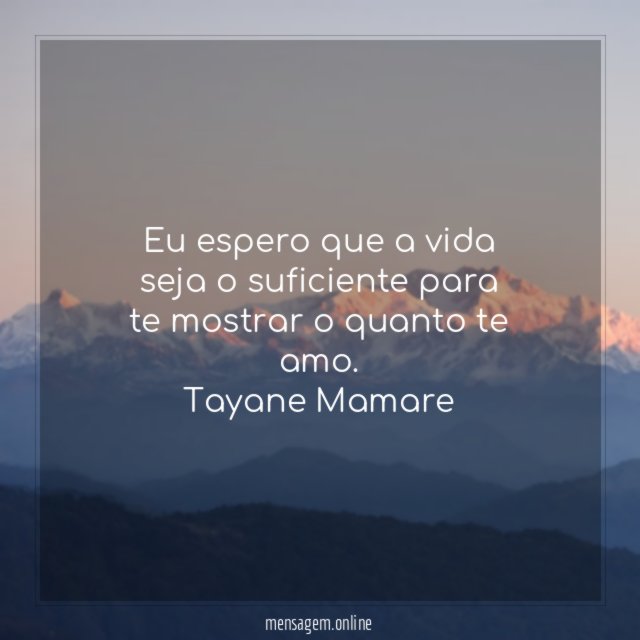 Eu espero que a vida seja o suficiente