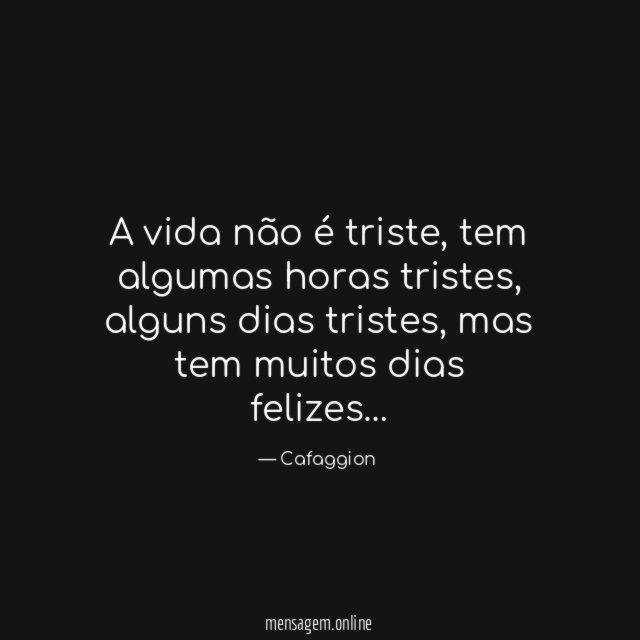 A vida não é triste