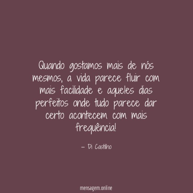 Quando gostamos mais de nós mesmos