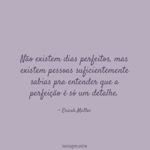 Não existem dias perfeitos