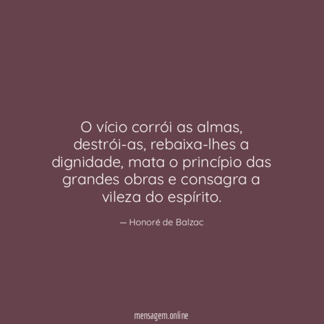 O vício corrói as almas