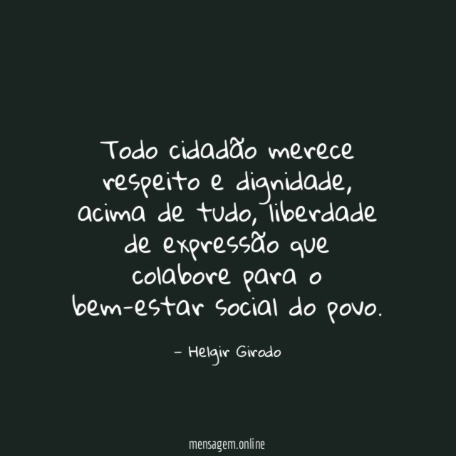 Todo cidadão merece respeito e dignidade