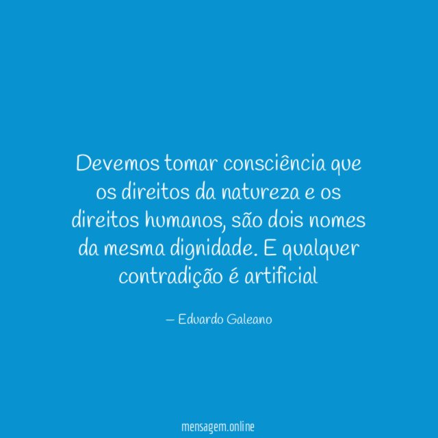 Devemos tomar consciência que os direitos da natureza