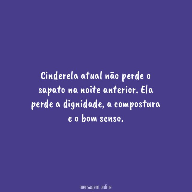 Cinderela atual não perde o sapato na noite anterior