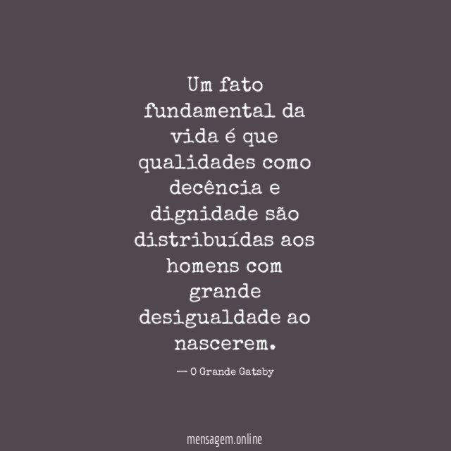 Um fato fundamental da vida é que qualidades
