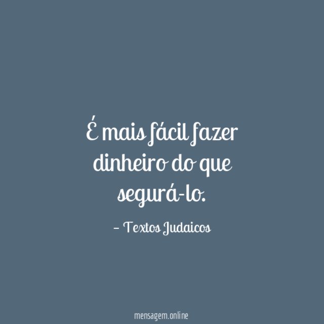 É mais fácil fazer dinheiro do que segurá-lo