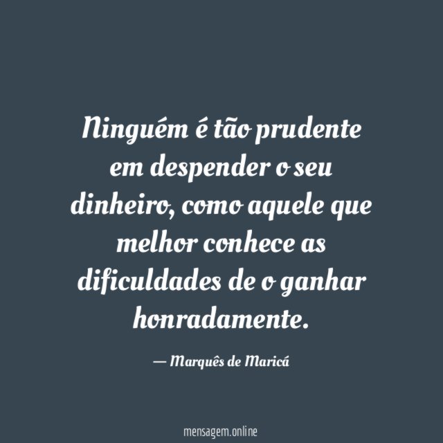 Ninguém é tão prudente em despender o seu dinheiro
