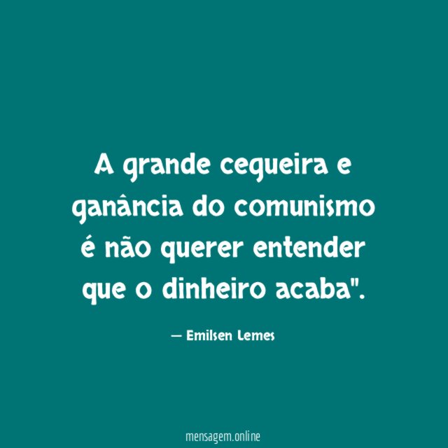 A grande cegueira e ganância do comunismo é