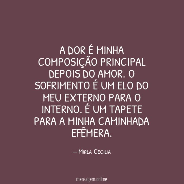 A dor é minha composição principal depois do amor
