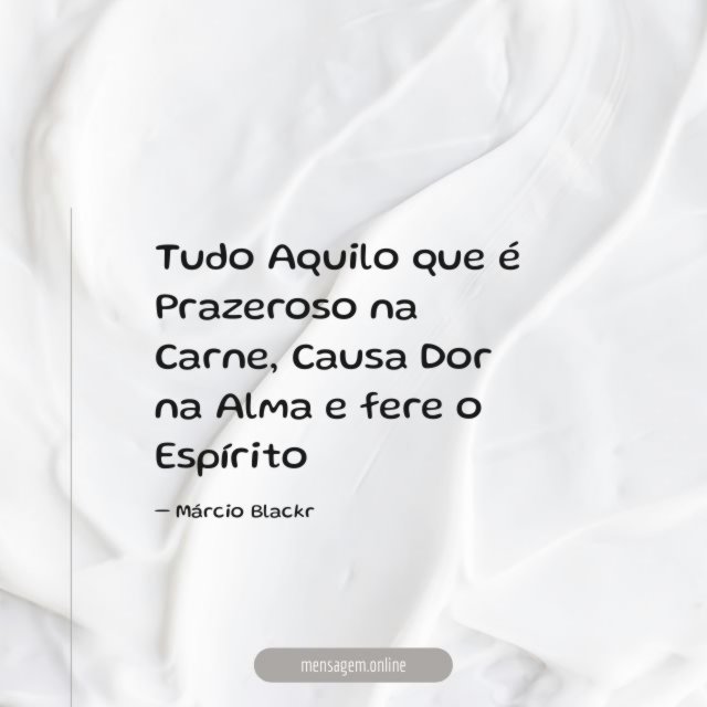Tudo Aquilo que é Prazeroso na Carne