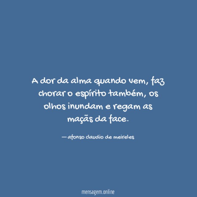 A dor da alma quando vem