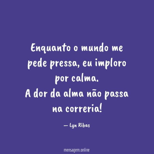 Enquanto o mundo me pede pressa