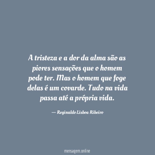 A tristeza e a dor da alma são