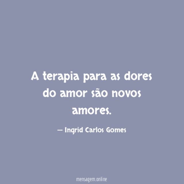 A terapia para as dores do amor são novos amores
