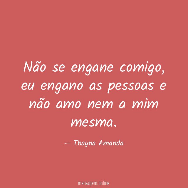 Não se engane comigo