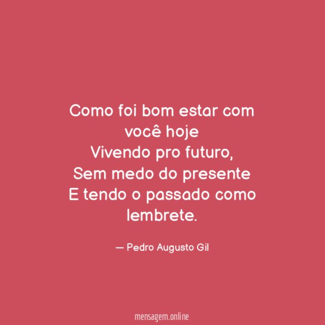 Como foi bom estar com você hoje Vivendo pro futuro