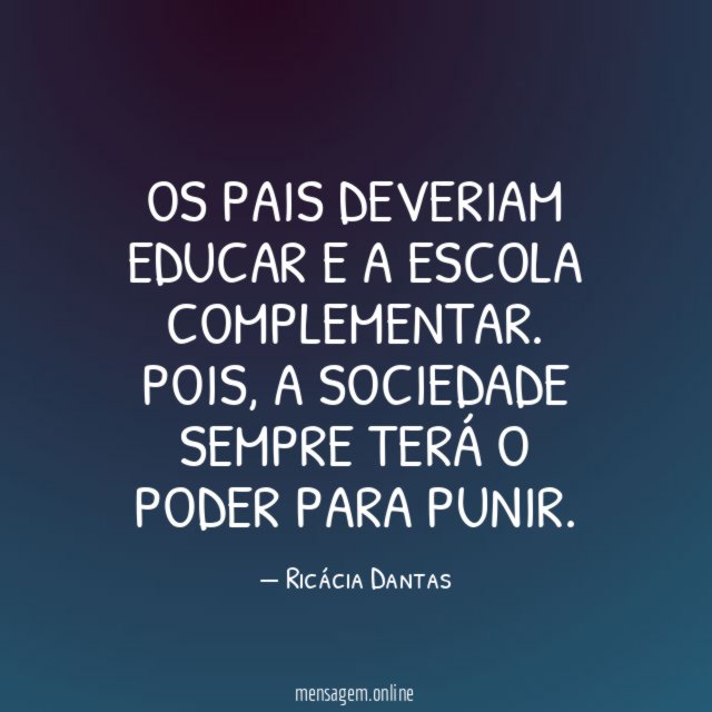 OS PAIS DEVERIAM EDUCAR E A ESCOLA COMPLEMENTAR