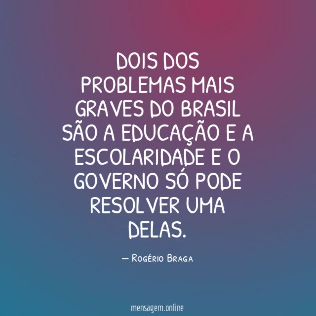 Dois dos problemas mais graves do Brasil são