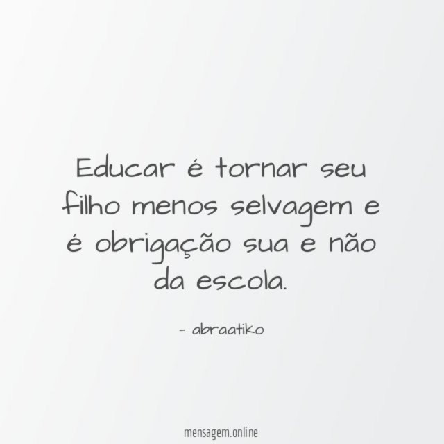 Educar é tornar seu filho menos selvagem