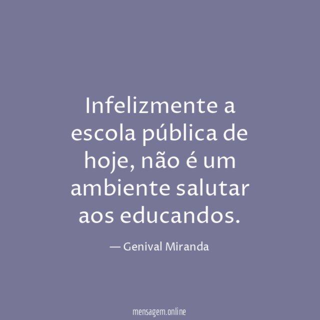 Infelizmente a escola pública de hoje