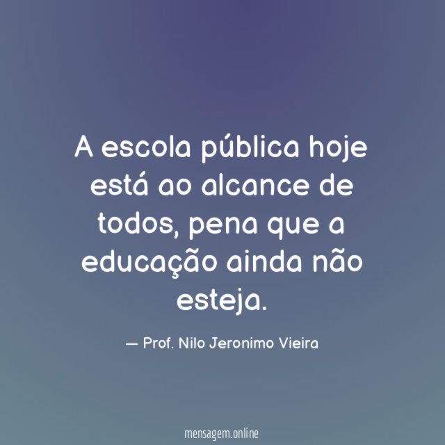 A escola pública hoje está ao alcance de todos