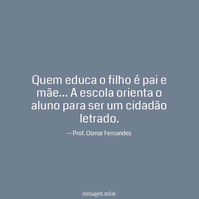Quem educa o filho é pai e mãe