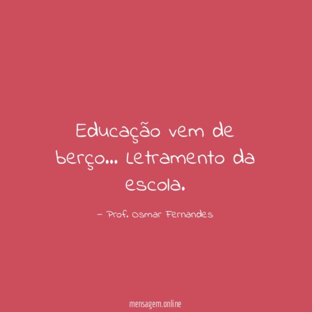 Educação vem de berço
